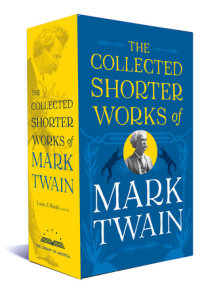 The Collected Shorter Works of Mark Twain