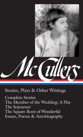 Carson McCullers: Stories, Plays & Other Writings (LOA #287) by Carson McCullers