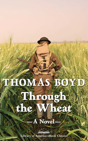 Through the Wheat: A Novel by Thomas Boyd