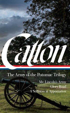 Bruce Catton: The Army of the Potomac Trilogy (LOA #359) by Bruce Catton