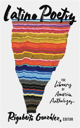 Latino Poetry: The Library of America Anthology (LOA #382) by 