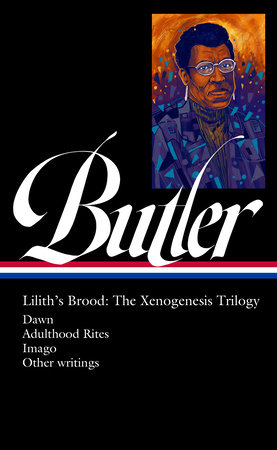 Octavia E. Butler: Lilith's Brood: The Xenogenesis Trilogy (LOA #393) by Octavia E. Butler