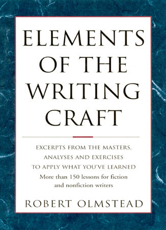 Elements of The Writing Craft by Olmstead Robert