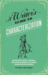 A Writer's Guide to Characterization