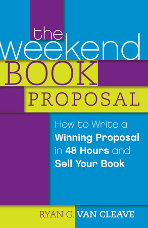 The Weekend Book Proposal by Ryan G. Van Cleave