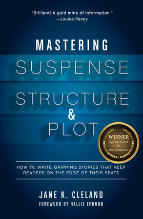 Mastering Suspense, Structure, and Plot by Jane Cleland