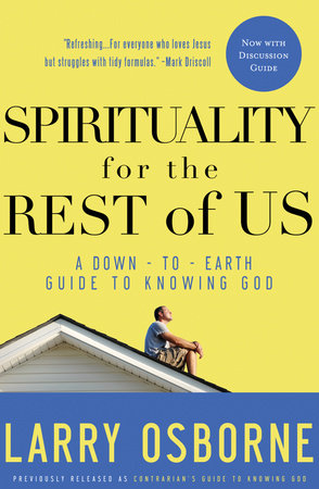 Spirituality for the Rest of Us by Larry Osborne