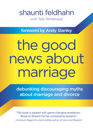 The Good News About Marriage by Shaunti Feldhahn