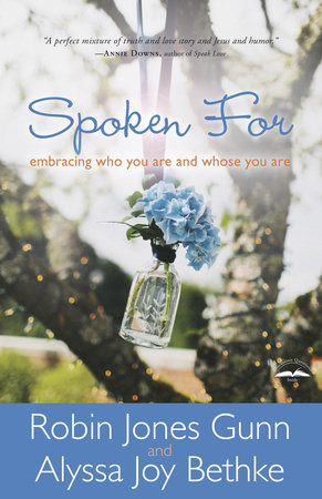 Spoken For by Robin Jones Gunn and Alyssa Joy Bethke