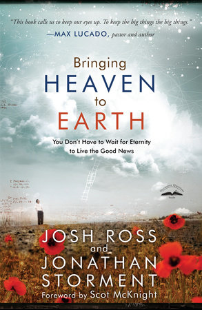 Bringing Heaven to Earth by Josh Ross and Jonathan Storment