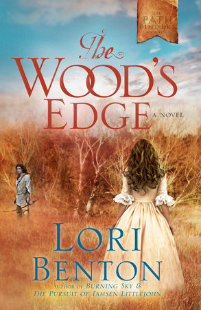 The Wood's Edge by Lori Benton
