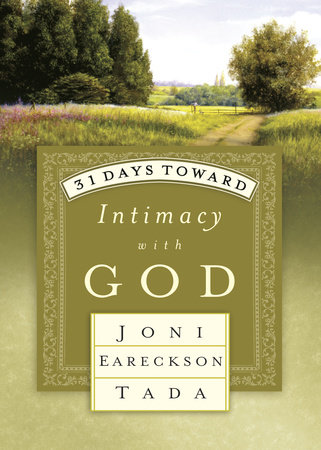 31 Days Toward Intimacy with God by Joni Eareckson Tada