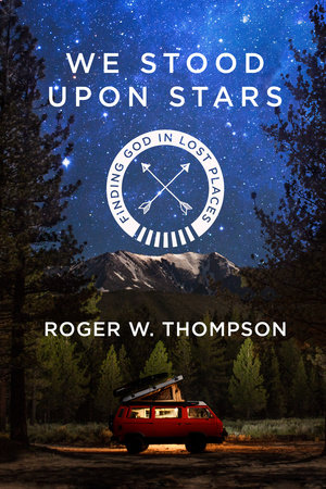 We Stood Upon Stars by Roger W. Thompson