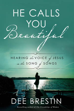 He Calls You Beautiful by Dee Brestin