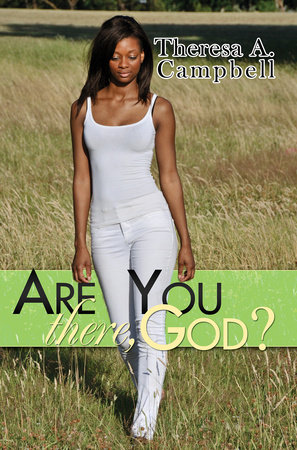 Are You There, God? by Theresa A. Campbell