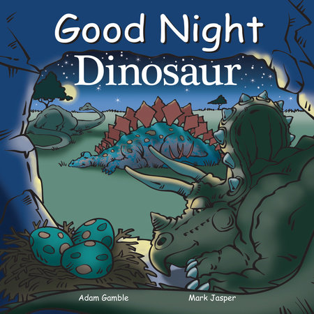 Good Night Dinosaur by Mark Jasper and Adam Gamble