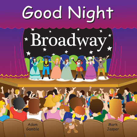 Good Night Broadway by Adam Gamble and Mark Jasper