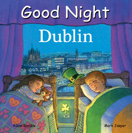 Good Night Dublin by Adam Gamble and Mark Jasper