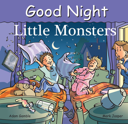 Good Night Little Monsters by Adam Gamble and Mark Jasper
