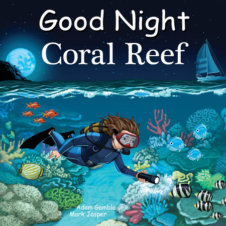 Good Night Coral Reef by Adam Gamble and Mark Jasper