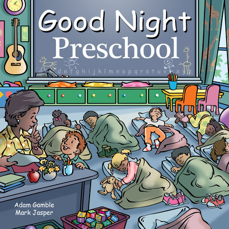 Good Night Preschool by Adam Gamble and Mark Jasper