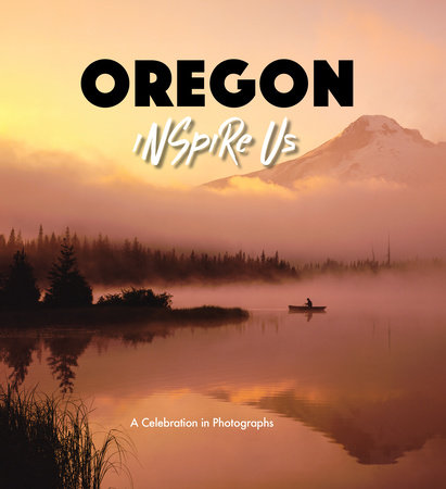 Oregon Inspire Us by Adam Gamble