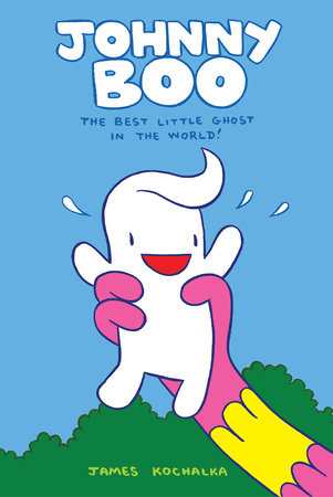 Johnny Boo: The Best Little Ghost In The World (Johnny Boo Book 1) by James Kochalka