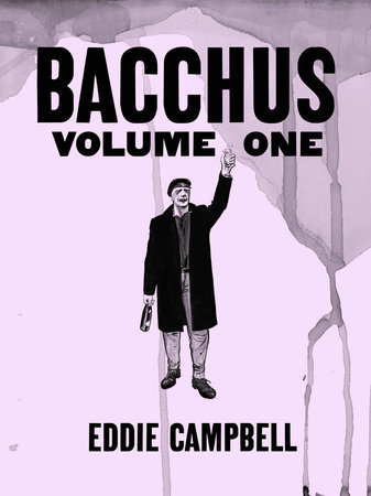 Bacchus Omnibus Edition Volume 1 by Eddie Campbell
