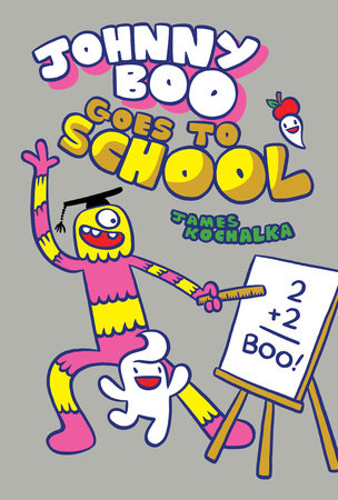 Johnny Boo Goes to School (Johnny Boo Book 13) by James Kochalka