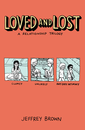 Loved and Lost: A Relationship Trilogy by Jeffrey Brown