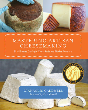 Mastering Artisan Cheesemaking by Gianaclis Caldwell