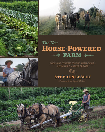 The New Horse-Powered Farm by Stephen Leslie