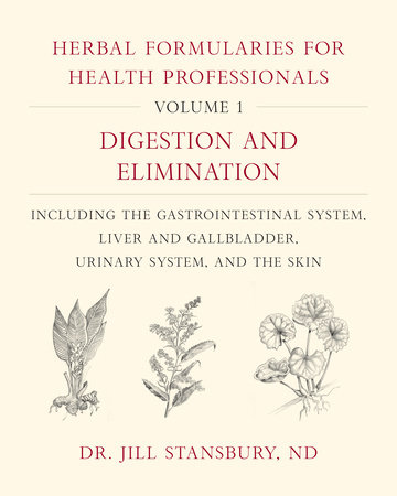 Herbal Formularies for Health Professionals, Volume 1 by Jill Stansbury