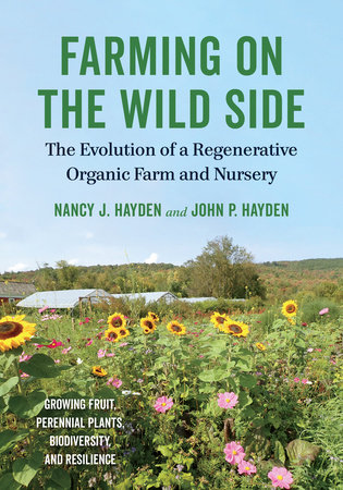 Farming on the Wild Side by Nancy J. Hayden and John P. Hayden