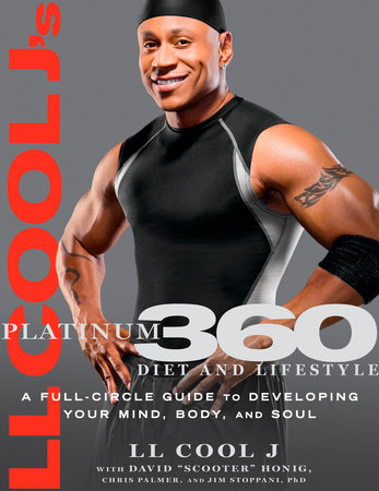 LL Cool J's Platinum 360 Diet and Lifestyle by LL COOL J, Chris Palmer, Jim Stoppani and Dave Honig