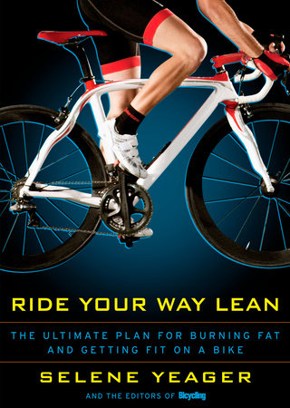 Ride Your Way Lean by Selene Yeager and Editors of Bicycling Magazine