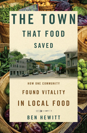 The Town That Food Saved by Ben Hewitt