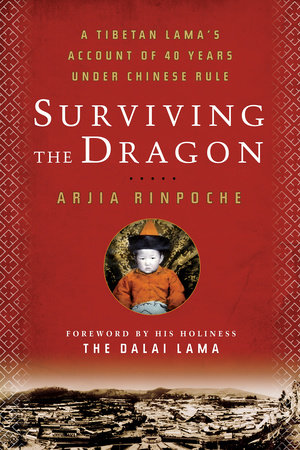 Surviving the Dragon by Arjia Rinpoche