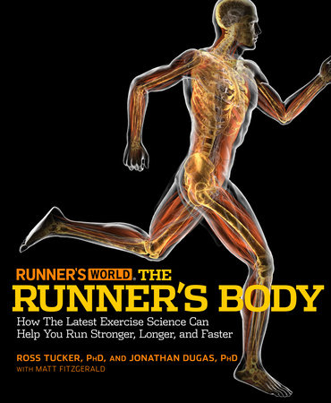 Runner's World The Runner's Body by Ross Tucker, Jonathan Dugas, Matt Fitzgerald and Editors of Runner's World Maga