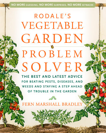 Rodale's Vegetable Garden Problem Solver by Fern Marshall Bradley