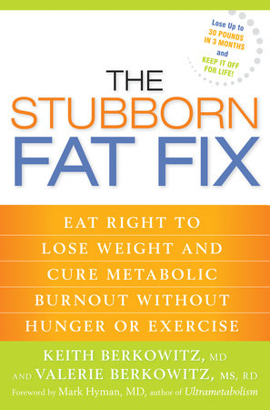 The Stubborn Fat Fix by Keith Berkowitz and Valerie Berkowitz