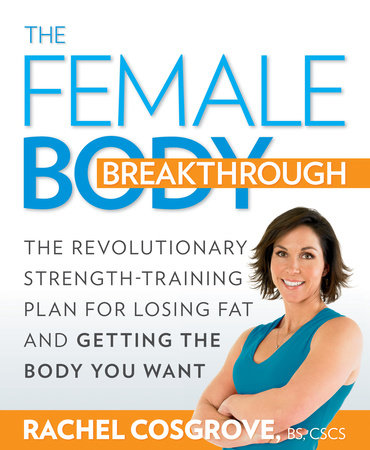 The Female Body Breakthrough by Rachel Cosgrove