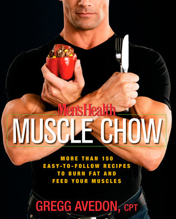 Men's Health Muscle Chow by Gregg Avedon and Editors of Men's Health Magazi