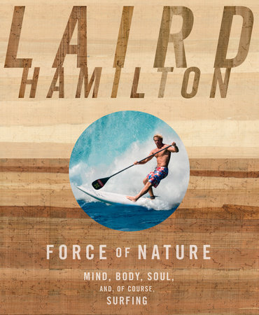 Force of Nature by Laird Hamilton