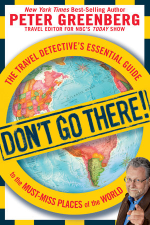 Don't Go There! by Peter Greenberg