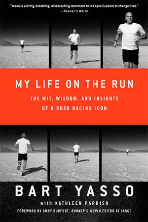 My Life on the Run by Bart Yasso and Kathleen Parrish