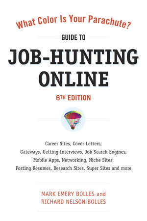 What Color Is Your Parachute? Guide to Job-Hunting Online, Sixth Edition by Mark Emery Bolles and Richard N. Bolles