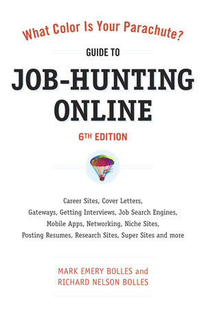 What Color Is Your Parachute? Guide to Job-Hunting Online, Sixth Edition by Mark Emery Bolles and Richard N. Bolles
