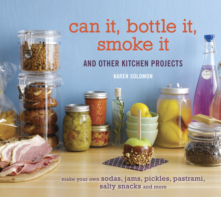 Can It, Bottle It, Smoke It by Karen Solomon