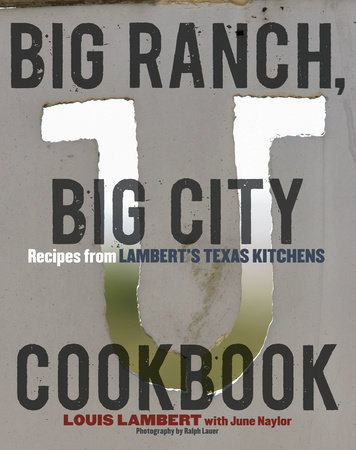 Big Ranch, Big City Cookbook by Louis Lambert and June Naylor